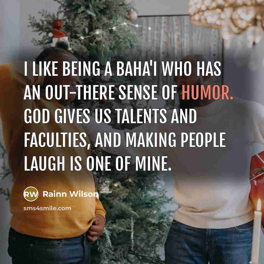 “I like being a Baha'i who has an out-there sense…” quote by Rainn Wilson