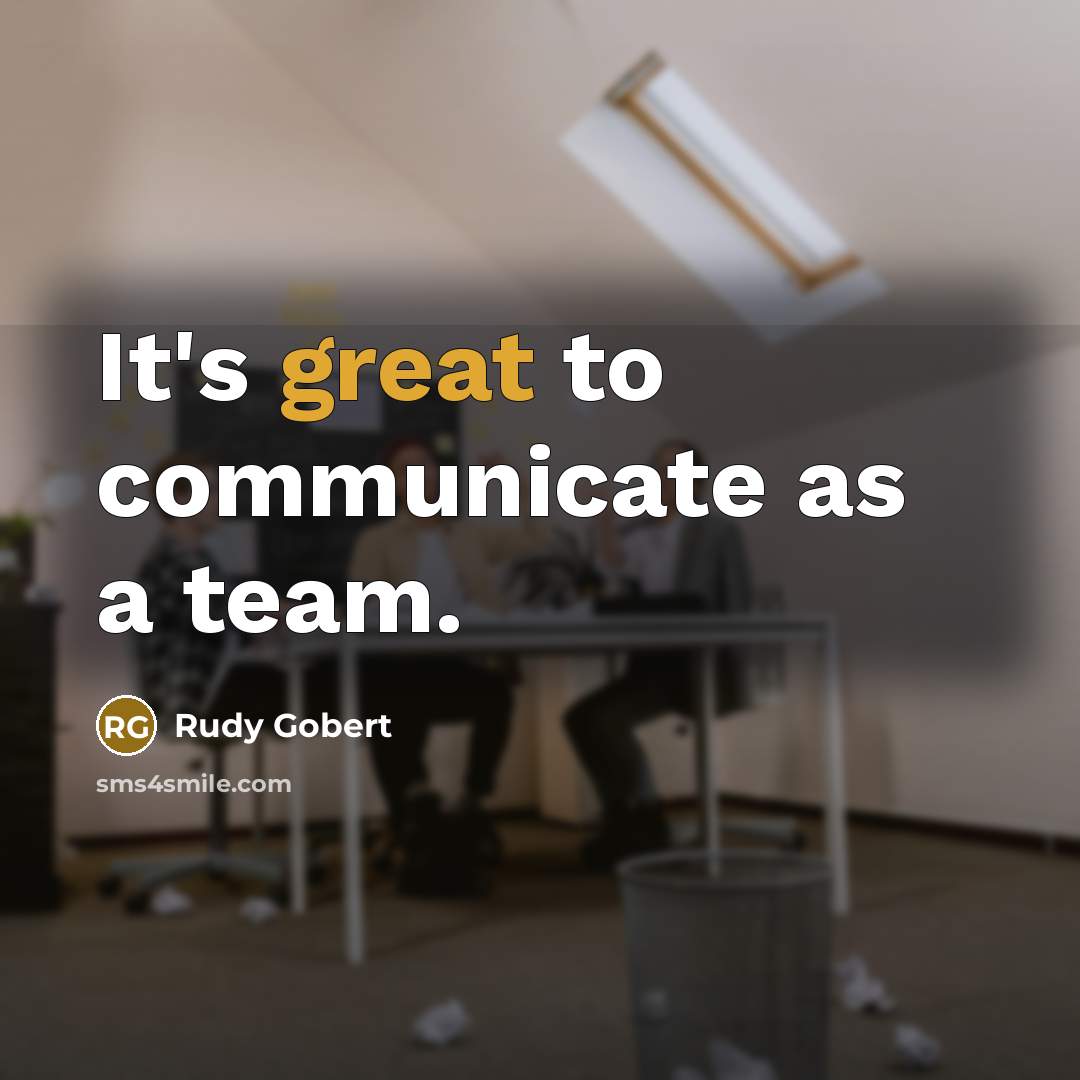 “It's great to communicate as a team.…” quote by Rudy Gobert