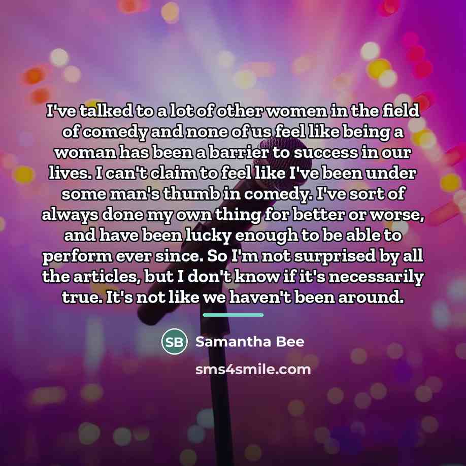 “I've talked to a lot of other women in the…” quote by Samantha Bee