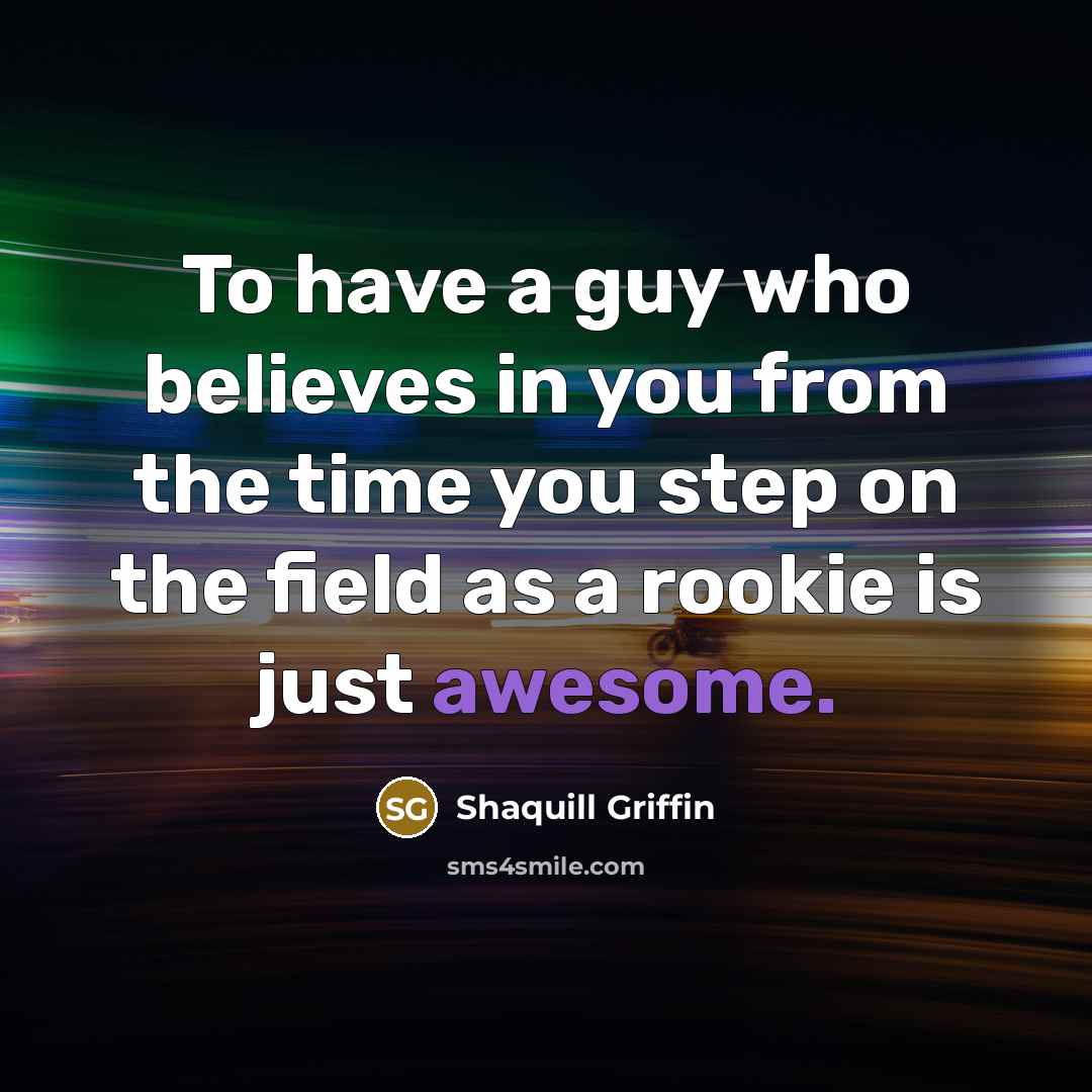 “To have a guy who believes in you from the…” quote by Shaquill Griffin