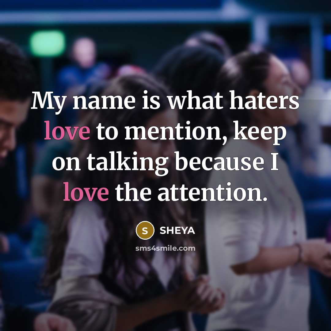“My name is what haters love to mention, keep on…” quote by SHEYA