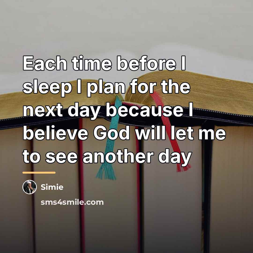 “Each time before I sleep I plan for the next…” quote by Simie