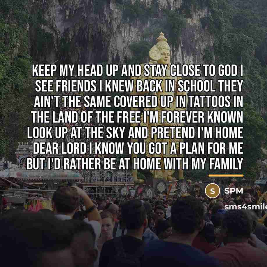 “Keep my head up and stay close to GOD I…” quote by SPM