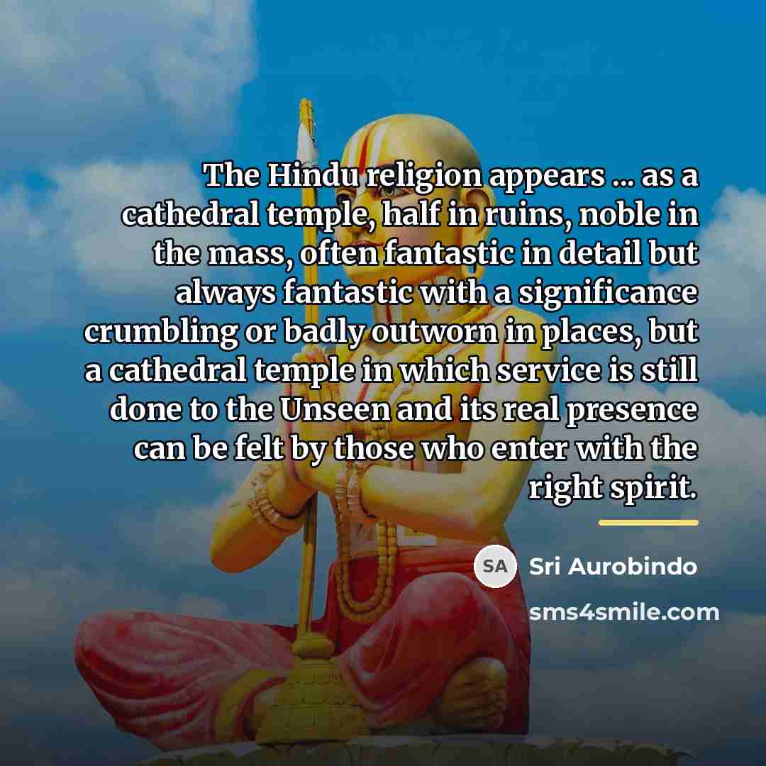 “The Hindu religion appears ... as a cathedral temple, half…” quote by Sri Aurobindo