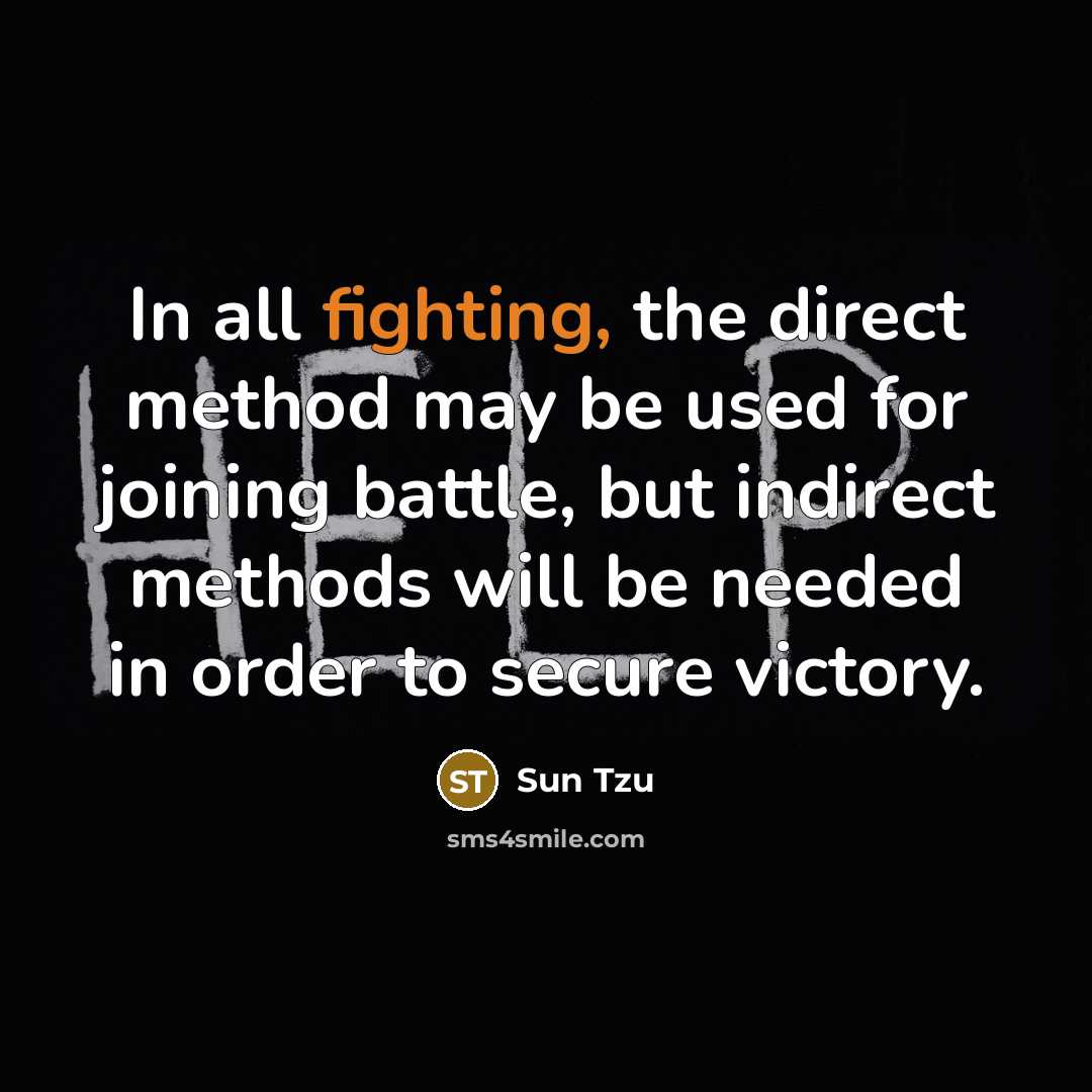 “In all fighting, the direct method may be used for…” quote by Sun Tzu
