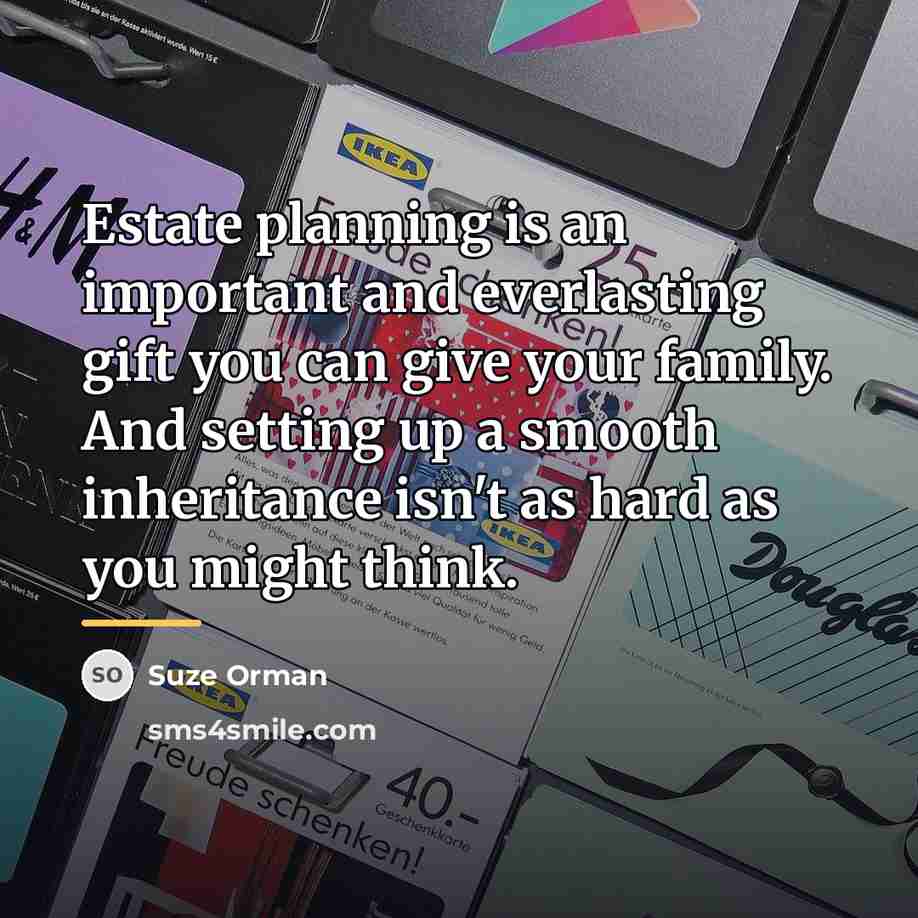“Estate planning is an important and everlasting gift you can…” quote by Suze Orman