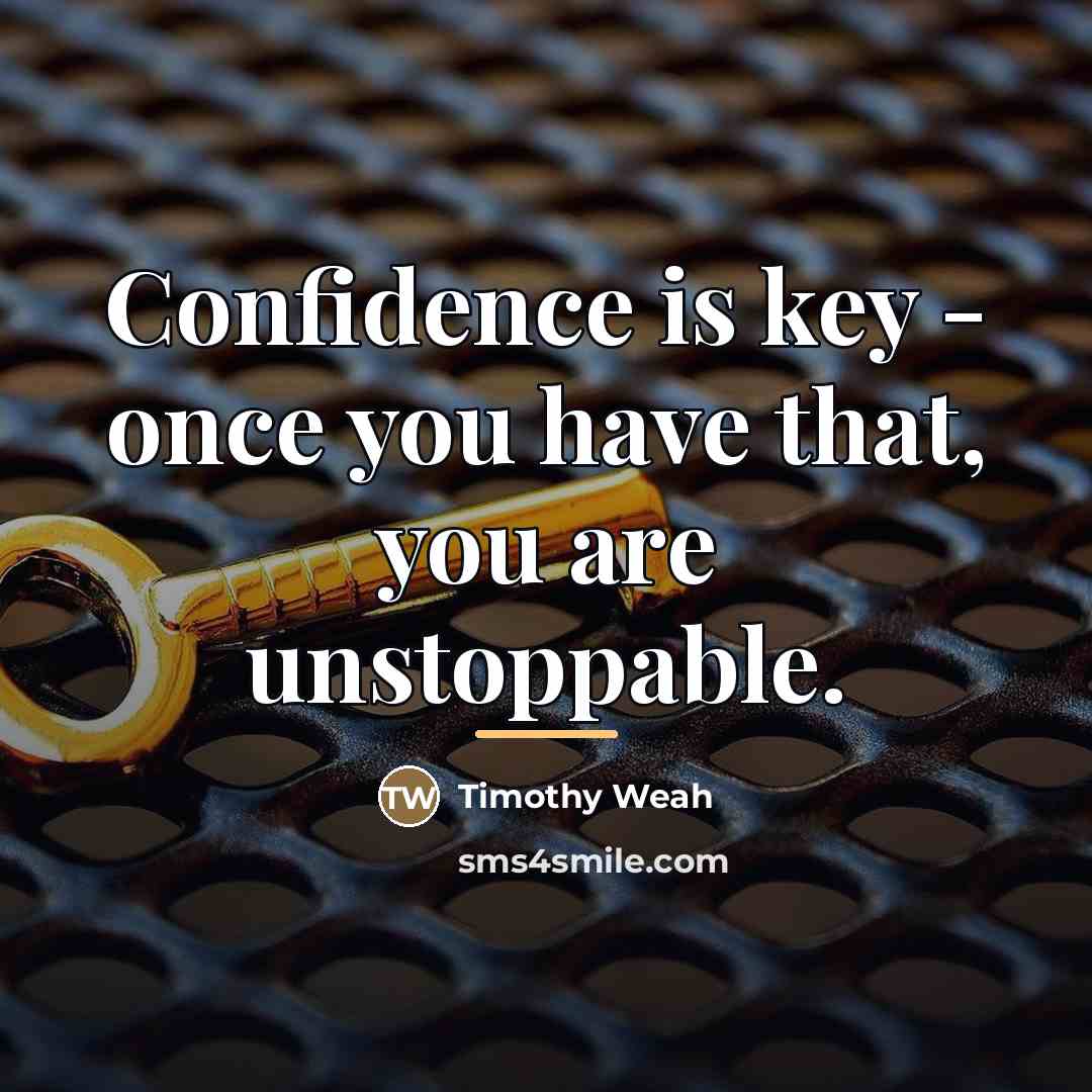 “Confidence is key - once you have that, you are…” quote by Timothy Weah