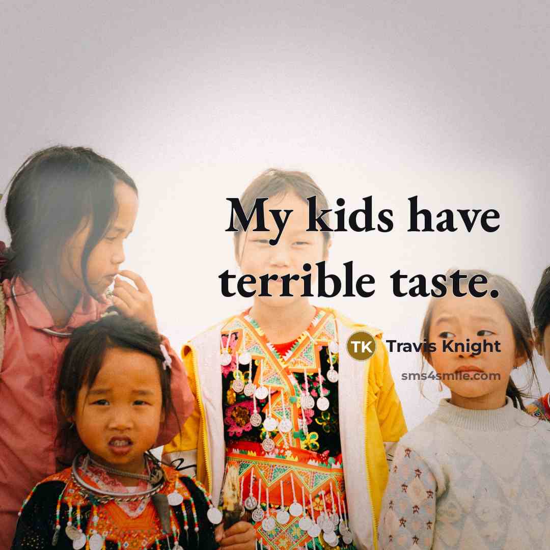 “My kids have terrible taste.…” quote by Travis Knight