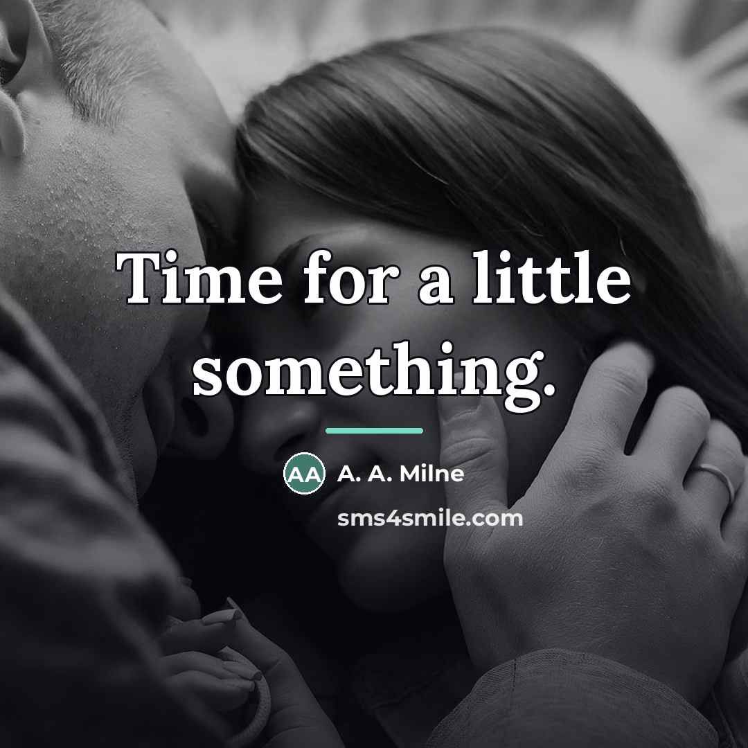 “Time for a little something.…” quote by A. A. Milne