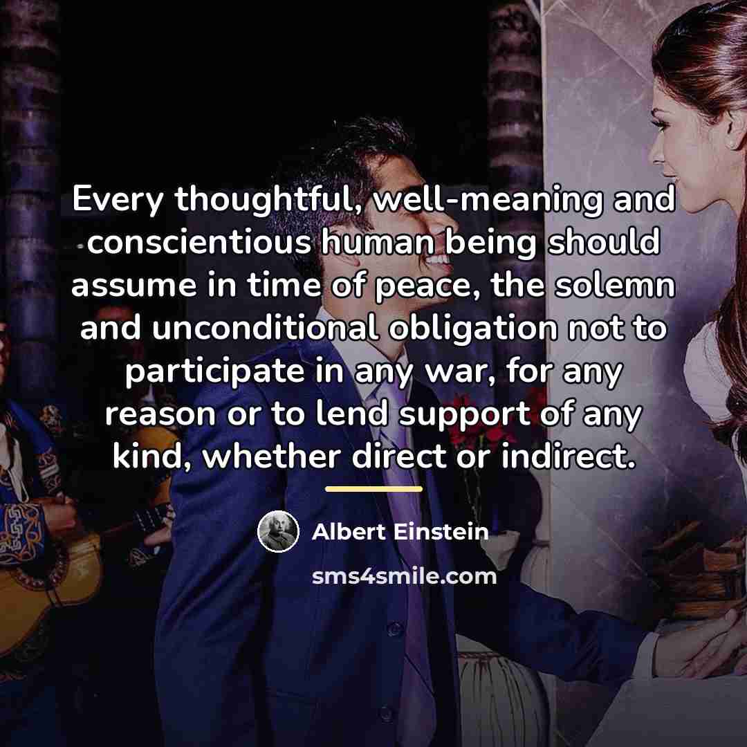 “Every thoughtful, well-meaning and conscientious human being should assume in…” quote by Albert Einstein