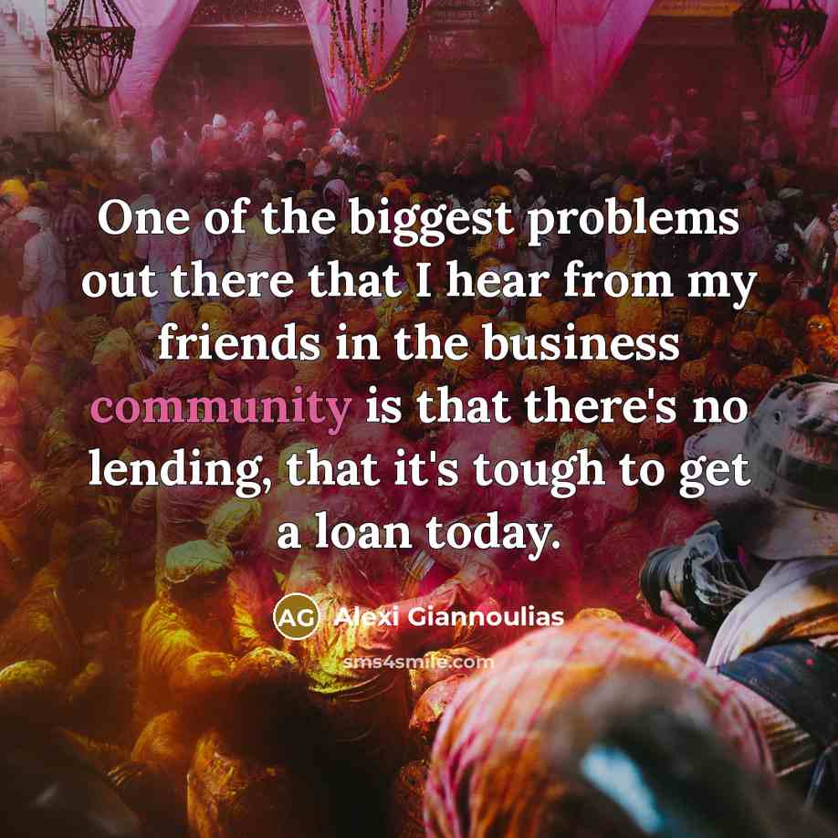 “One of the biggest problems out there that I hear…” quote by Alexi Giannoulias