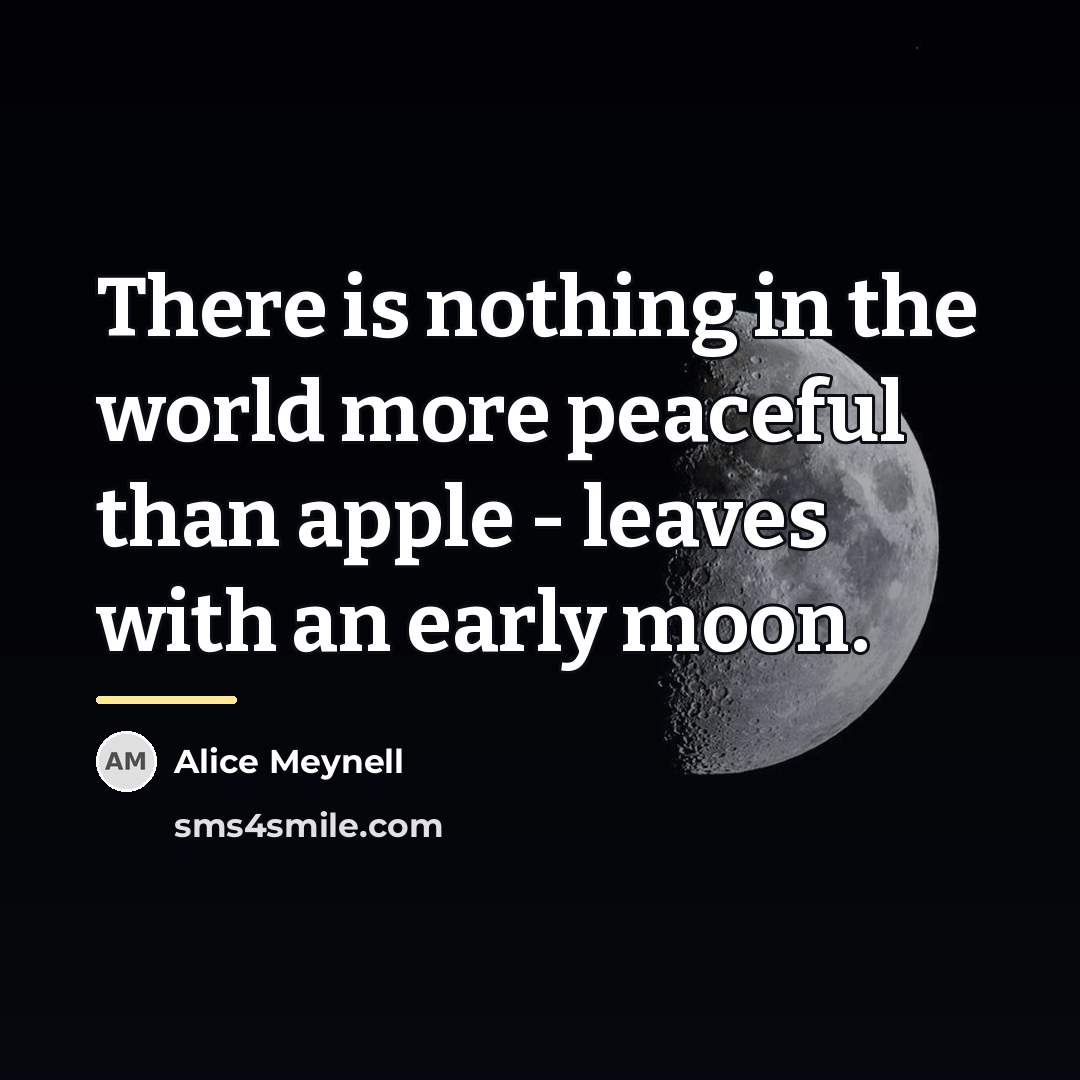 “There is nothing in the world more peaceful than apple…” quote by Alice Meynell