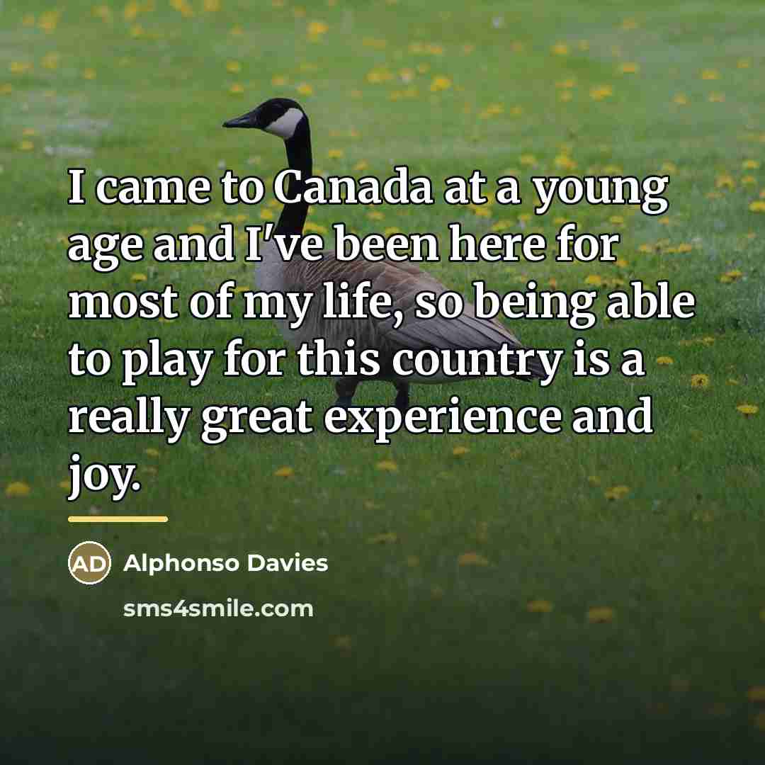 “I came to Canada at a young age and I've…” quote by Alphonso Davies