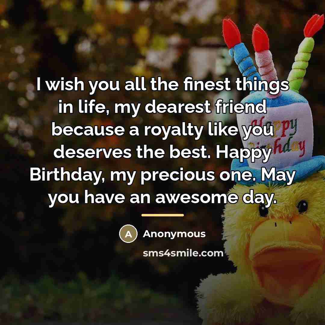 “I wish you all the finest things in life, my…” quote by Anonymous