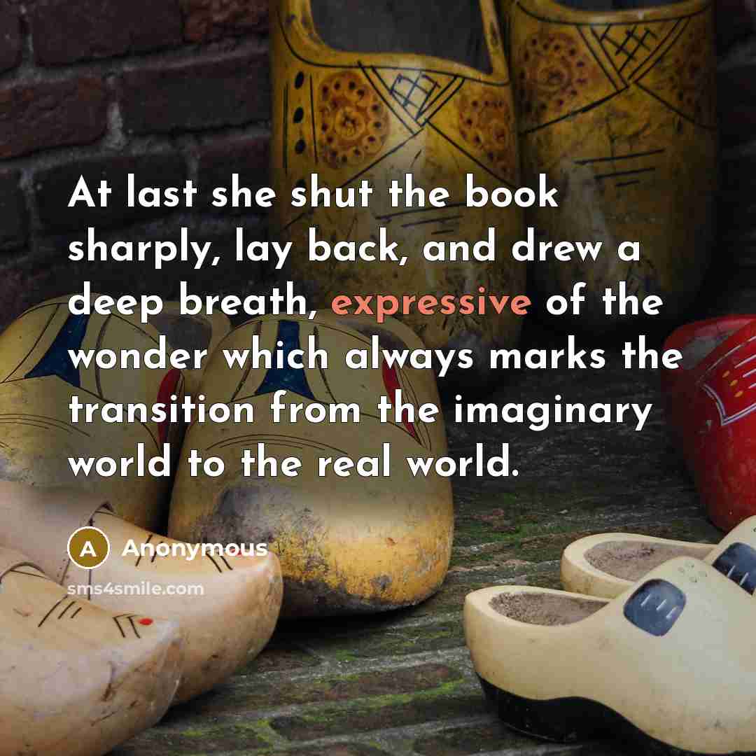 “At last she shut the book sharply, lay back, and…” quote by Anonymous