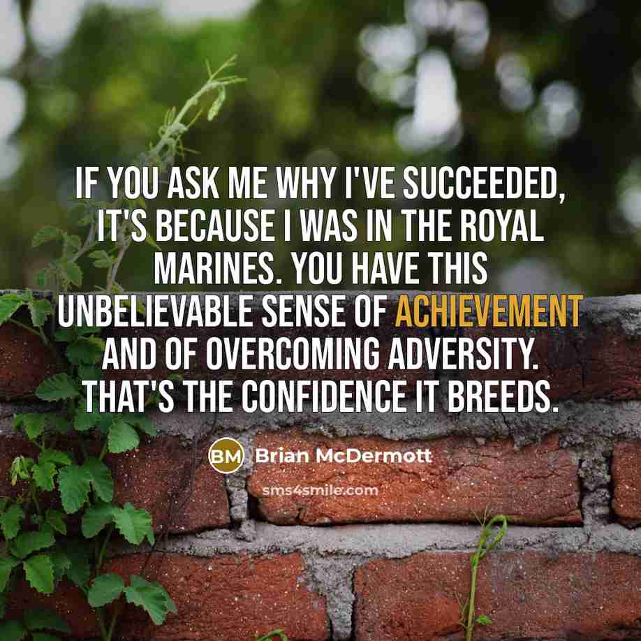 “If you ask me why I've succeeded, it's because I…” quote by Brian McDermott