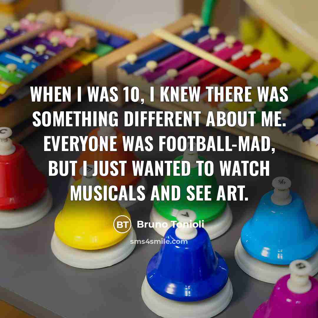“When I was 10, I knew there was something different…” quote by Bruno Tonioli