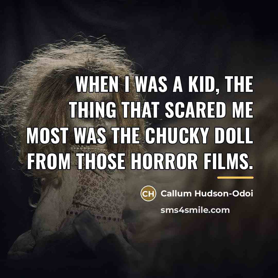 “When I was a kid, the thing that scared me…” quote by Callum Hudson-Odoi
