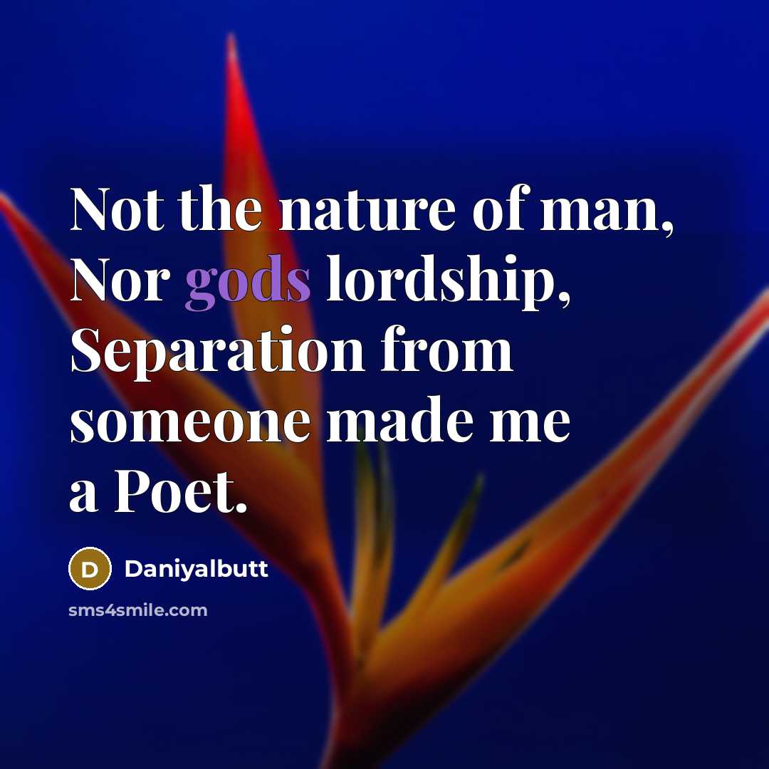 “Not the nature of man, Nor gods lordship, Separation from…” quote by Daniyalbutt