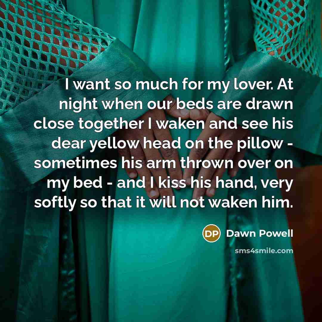 “I want so much for my lover. At night when…” quote by Dawn Powell