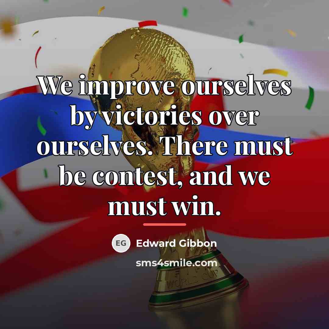 “We improve ourselves by victories over ourselves. There must be…” quote by Edward Gibbon