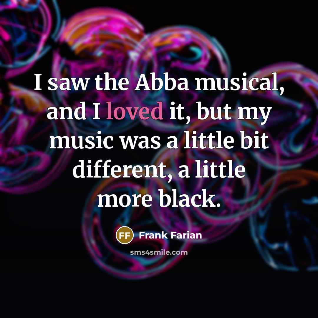 “I saw the Abba musical, and I loved it, but…” quote by Frank Farian