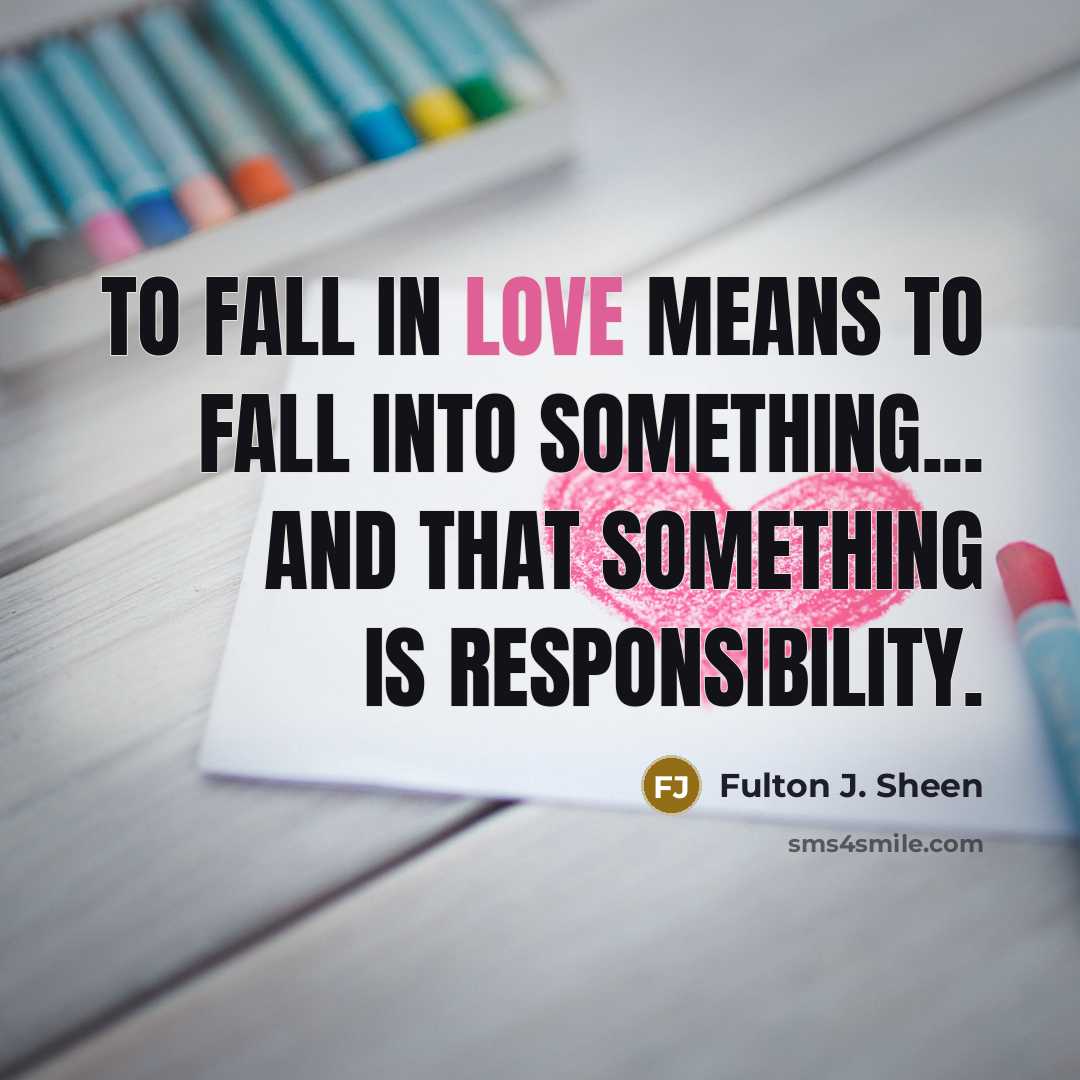 “To fall in love means to fall into something... And…” quote by Fulton J. Sheen
