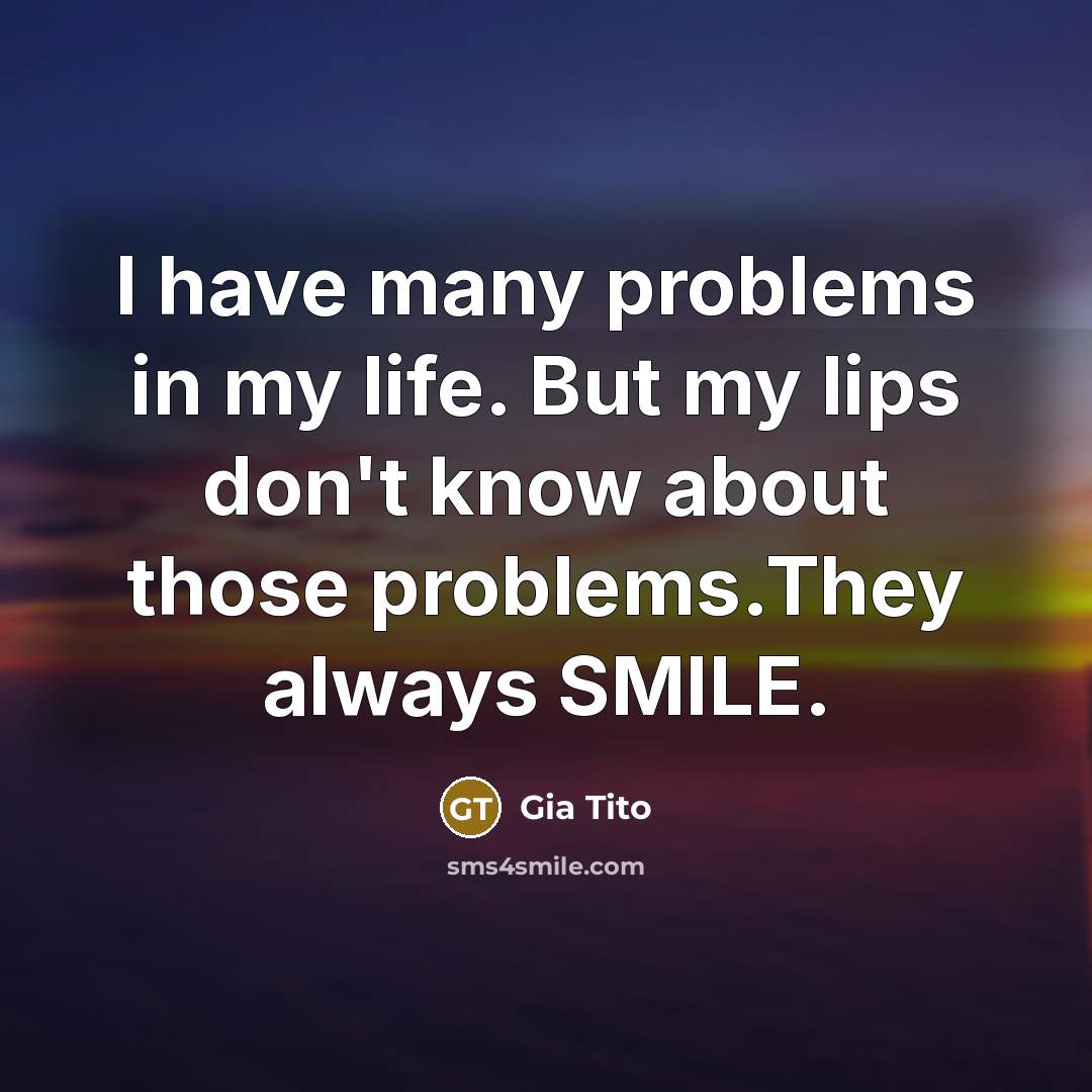 “I have many problems in my life. But my lips…” quote by Gia Tito