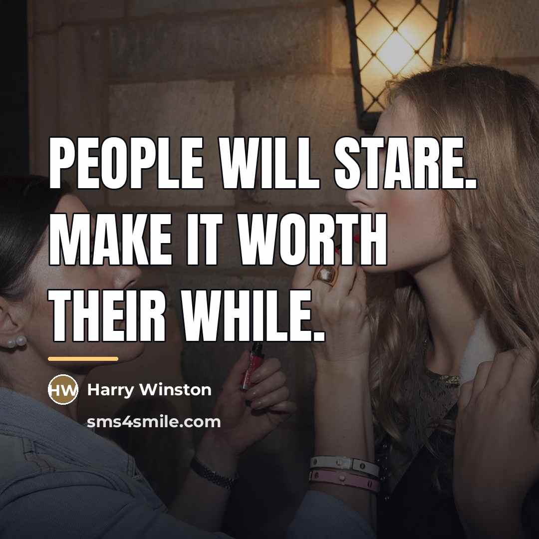 “People will stare. Make it worth their while.…” quote by Harry Winston