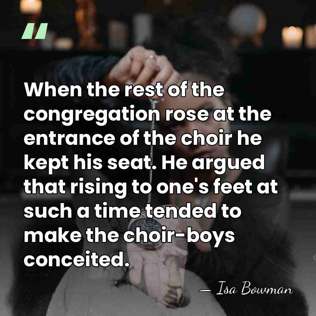 When the rest of the congregation rose at the entrance of the&hellip; - Isa Bowman