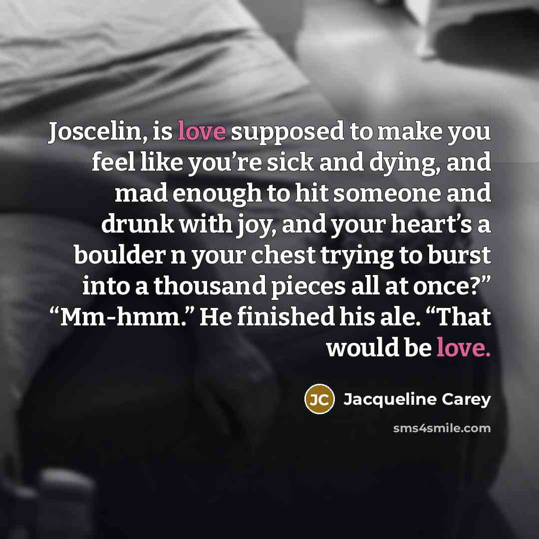 “Joscelin, is love supposed to make you feel like you’re…” quote by Jacqueline Carey