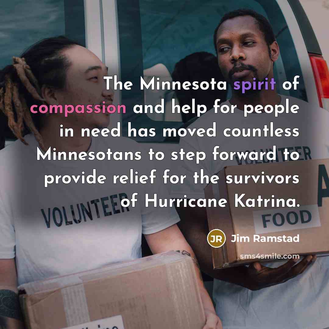 “The Minnesota spirit of compassion and help for people in…” quote by Jim Ramstad