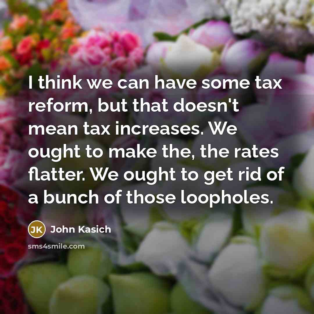 “I think we can have some tax reform, but that…” quote by John Kasich