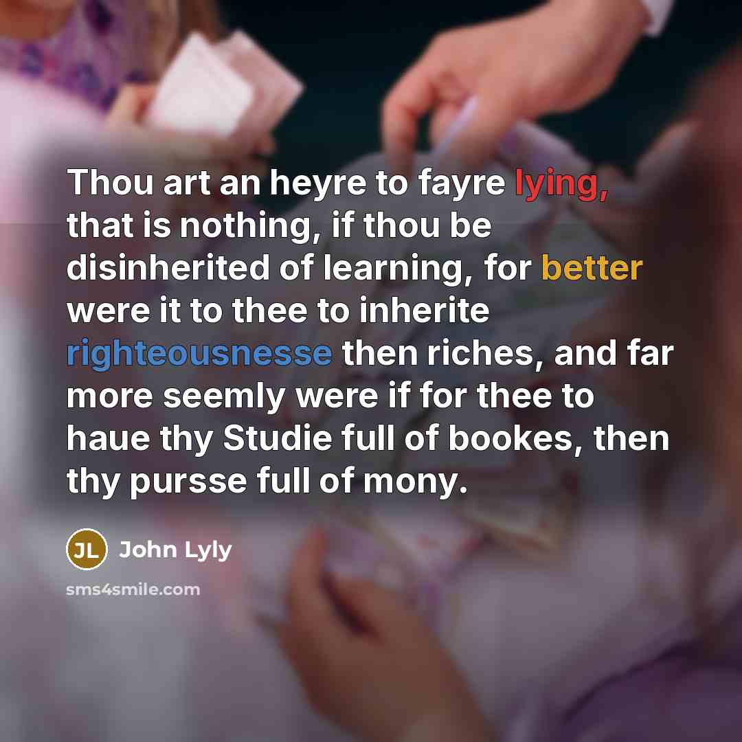 “Thou art an heyre to fayre lying, that is nothing,…” quote by John Lyly
