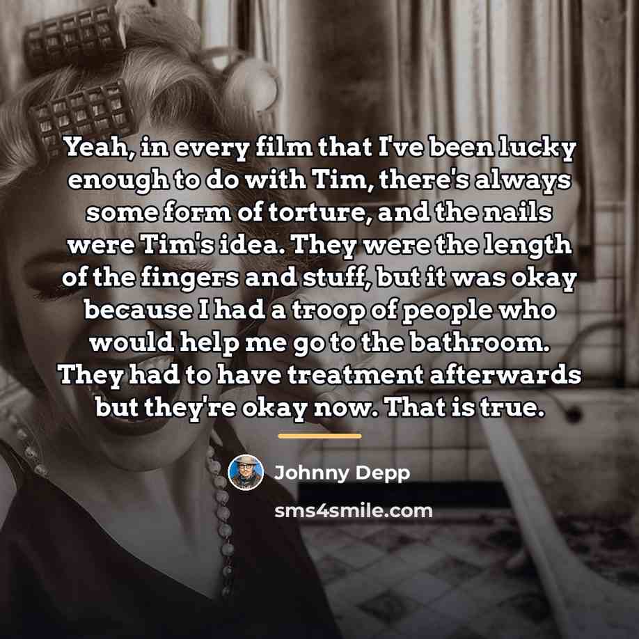 “Yeah, in every film that I've been lucky enough to…” quote by Johnny Depp