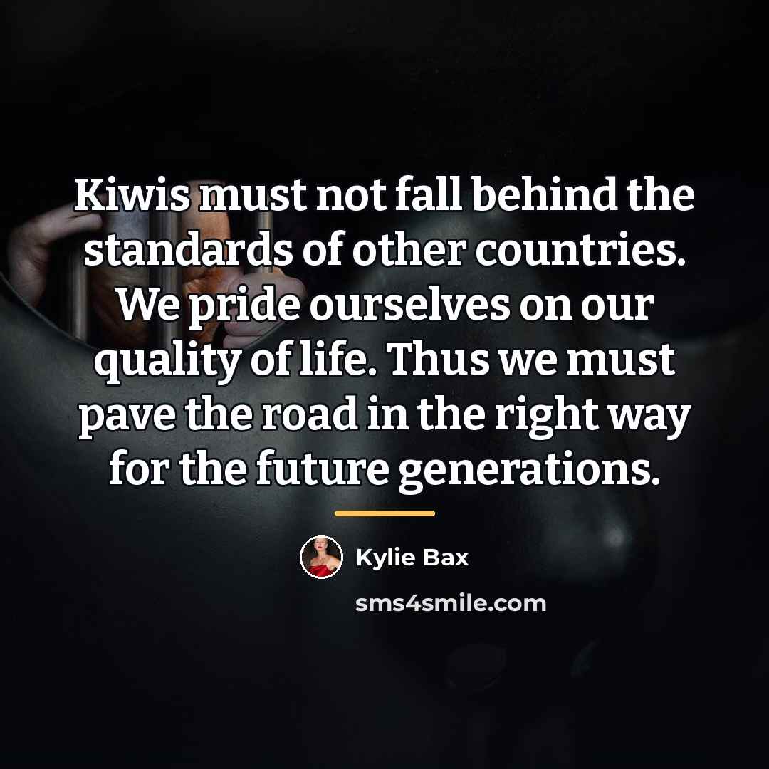 “Kiwis must not fall behind the standards of other countries.…” quote by Kylie Bax