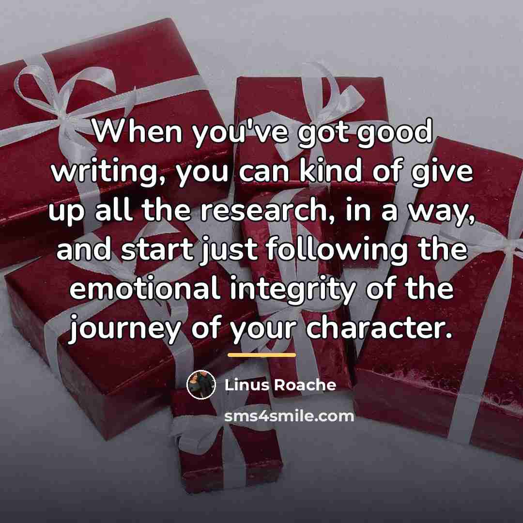 “When you've got good writing, you can kind of give…” quote by Linus Roache