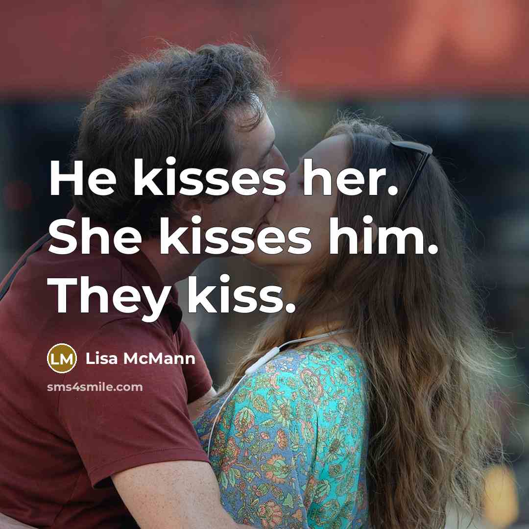 “He kisses her. She kisses him. They kiss.…” quote by Lisa McMann