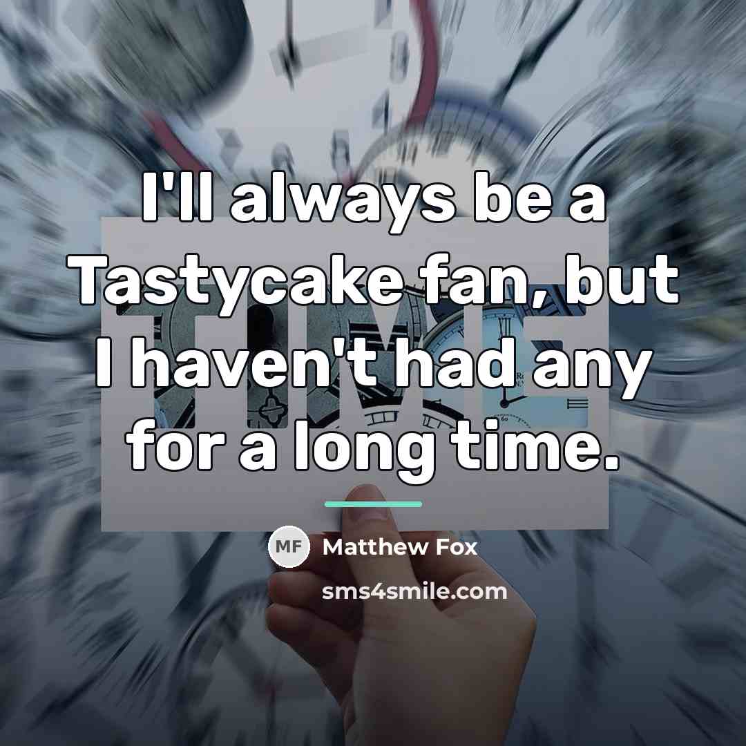 “I'll always be a Tastycake fan, but I haven't had…” quote by Matthew Fox