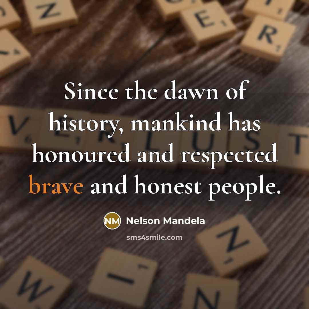 “Since the dawn of history, mankind has honoured and respected…” quote by Nelson Mandela