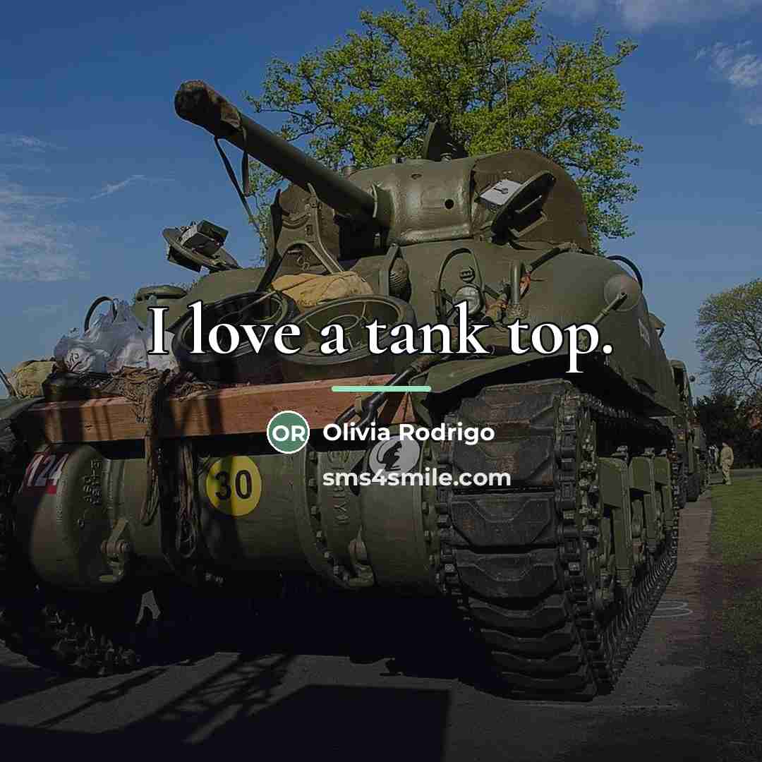 “I love a tank top.…” quote by Olivia Rodrigo