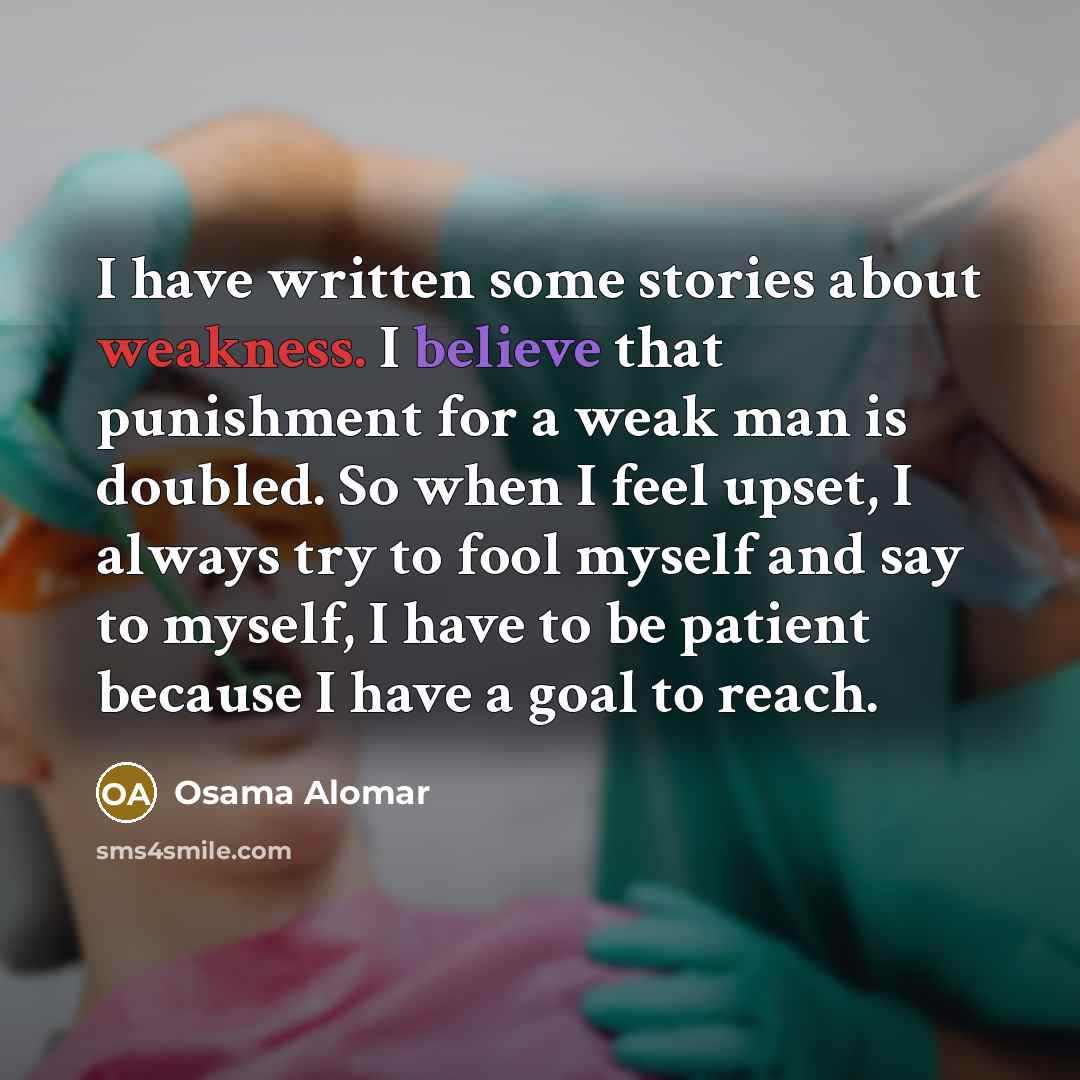 “I have written some stories about weakness. I believe that…” quote by Osama Alomar
