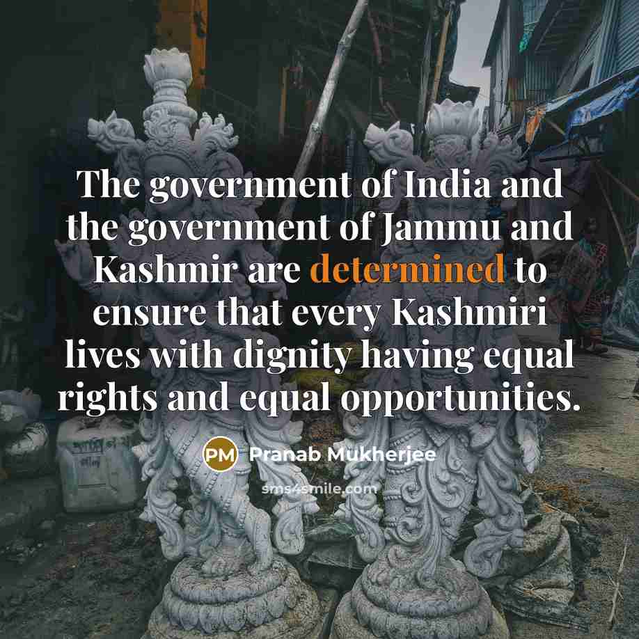 “The government of India and the government of Jammu and…” quote by Pranab Mukherjee