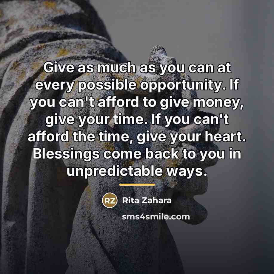 “Give as much as you can at every possible opportunity.…” quote by Rita Zahara