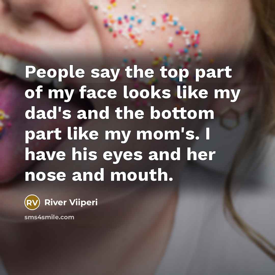 “People say the top part of my face looks like…” quote by River Viiperi