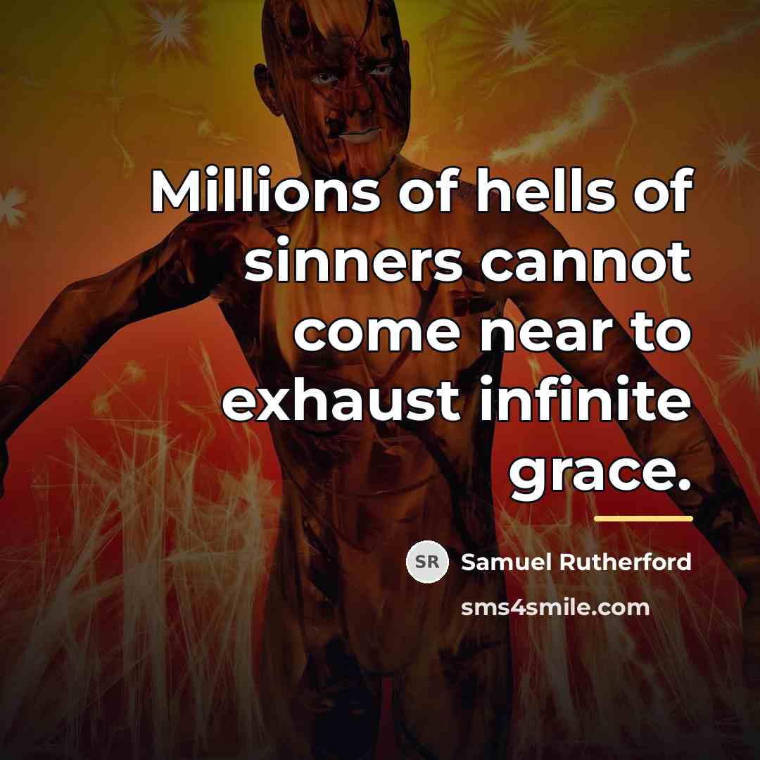 “Millions of hells of sinners cannot come near to exhaust…” quote by Samuel Rutherford
