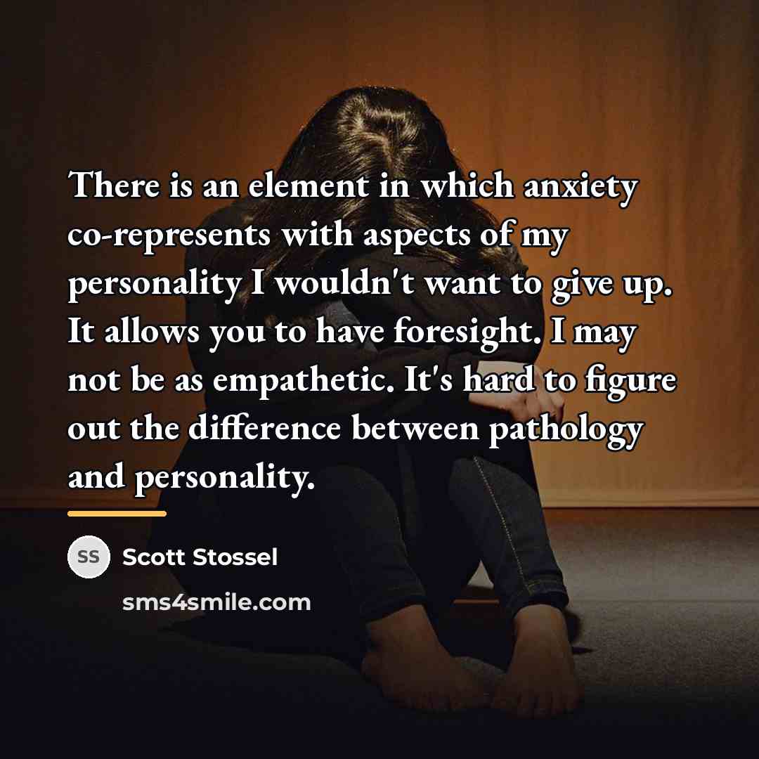 “There is an element in which anxiety co-represents with aspects…” quote by Scott Stossel