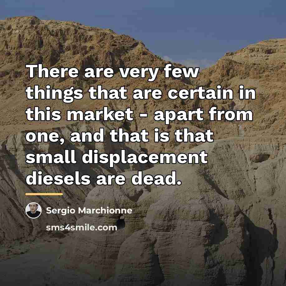 “There are very few things that are certain in this…” quote by Sergio Marchionne