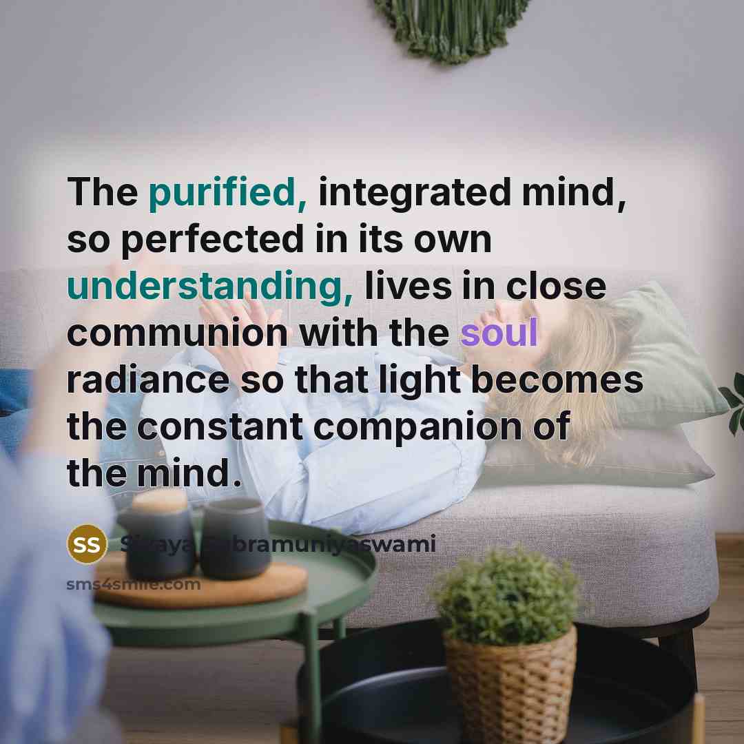 “The purified, integrated mind, so perfected in its own understanding,…” quote by Sivaya Subramuniyaswami
