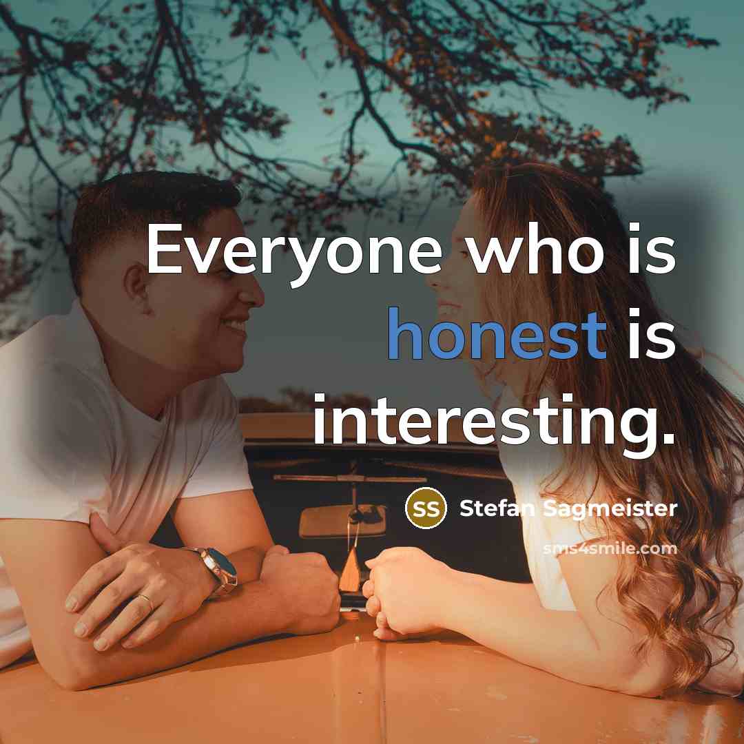 “Everyone who is honest is interesting.…” quote by Stefan Sagmeister